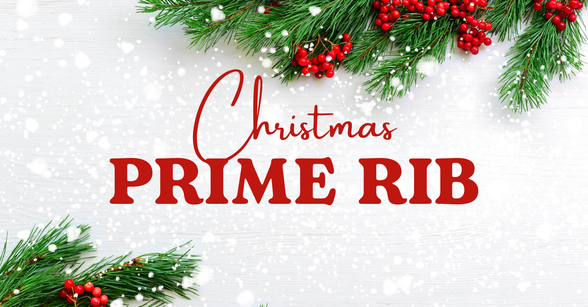 Christmas Prime Rib Special