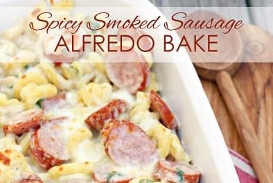 Spicy Smoked Sausage Alfredo Bake